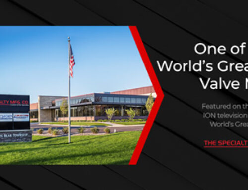 The Specialty Manufacturing Company: One Of The World’s Greatest Valve Manufacturers