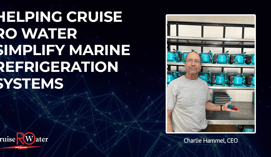 Helping Cruise RO Water Simplify Marine Refrigeration Systems